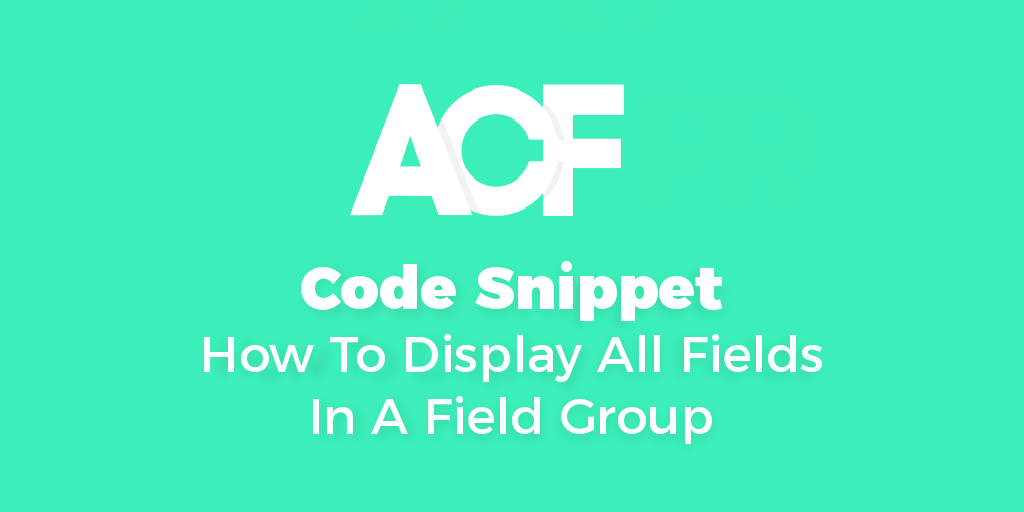 Acf - Get All Fields In A Field Group